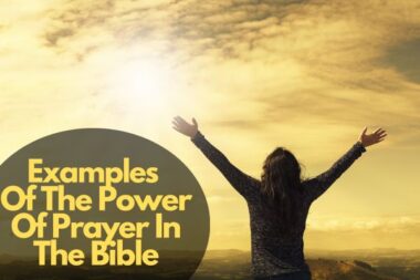 Examples Of The Power Of Prayer In The Bible Captivating