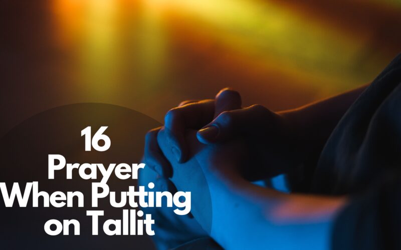 16 Prayer When Putting On Tallit