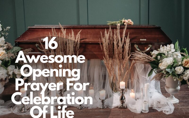 16 Awesome Opening Prayer For Celebration Of Life