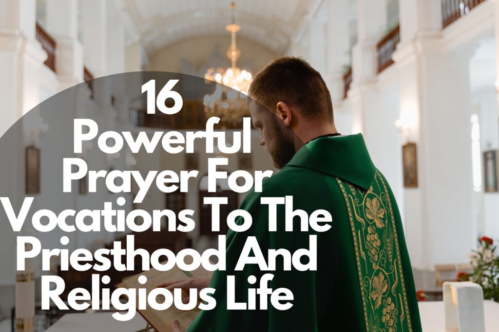 16 Powerful Prayer For Vocations To The Priesthood And Religious Life