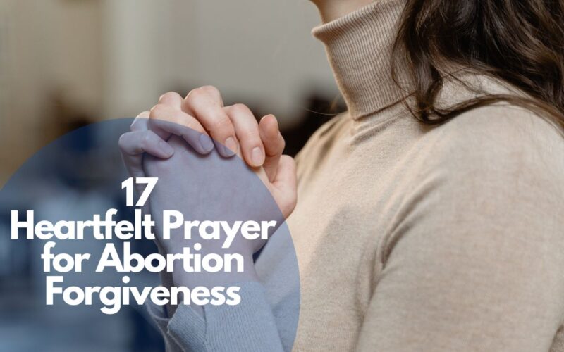 17 Heartfelt Prayer For Abortion Forgiveness