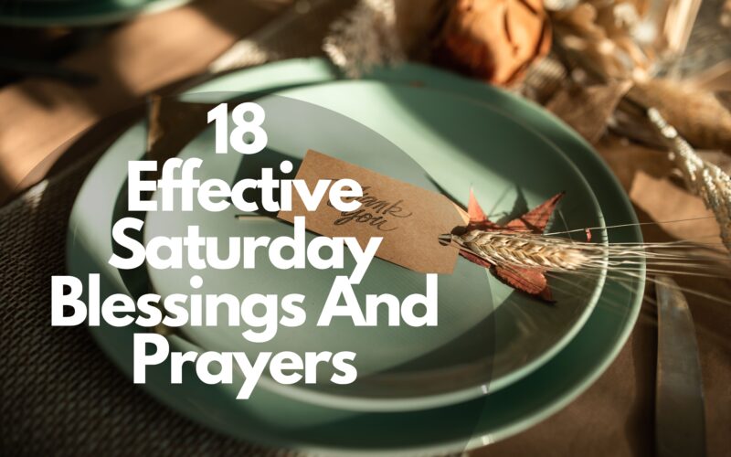 18 Effective Saturday Blessings And Prayers