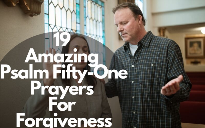 19 Amazing Psalm Fifty-One Prayers For Forgiveness