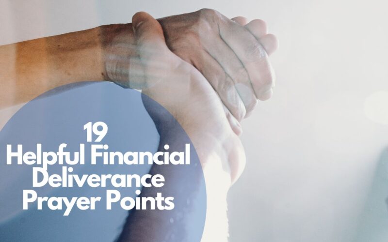 19 Helpful Financial Deliverance Prayer Points