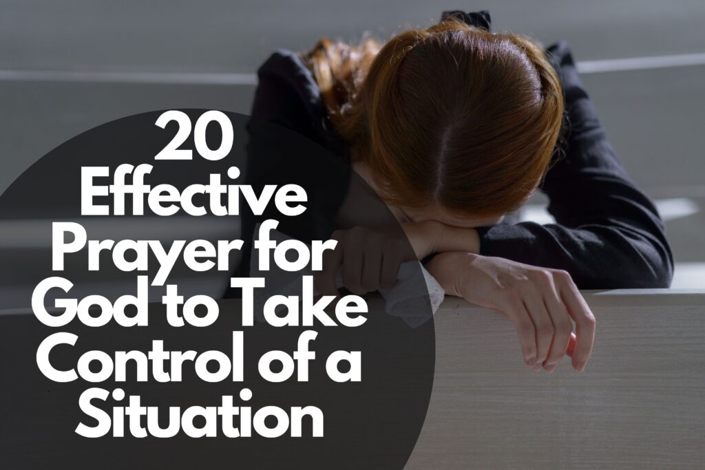 17 Powerful Prayer For God To Take Control Of A Situation