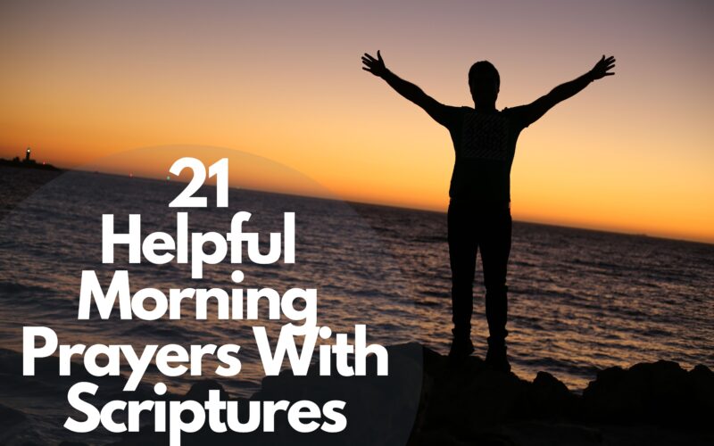 21 Helpful Morning Prayers With Scriptures