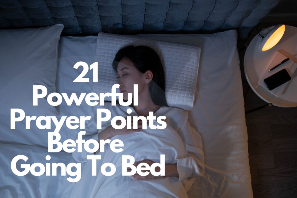 21 Powerful Prayer Points Before Going To Bed