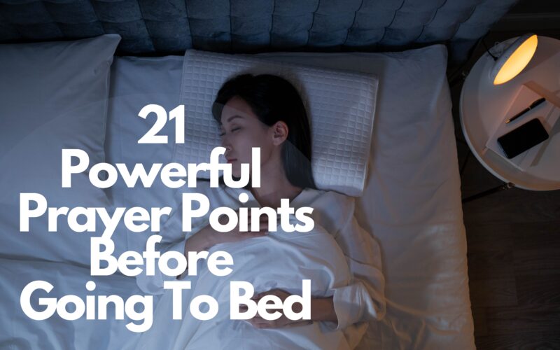 21 Powerful Prayer Points Before Going To Bed