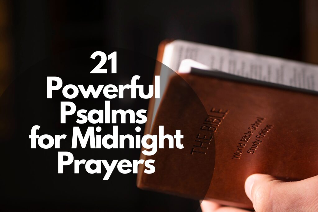 21 Powerful Psalms For Midnight Prayers