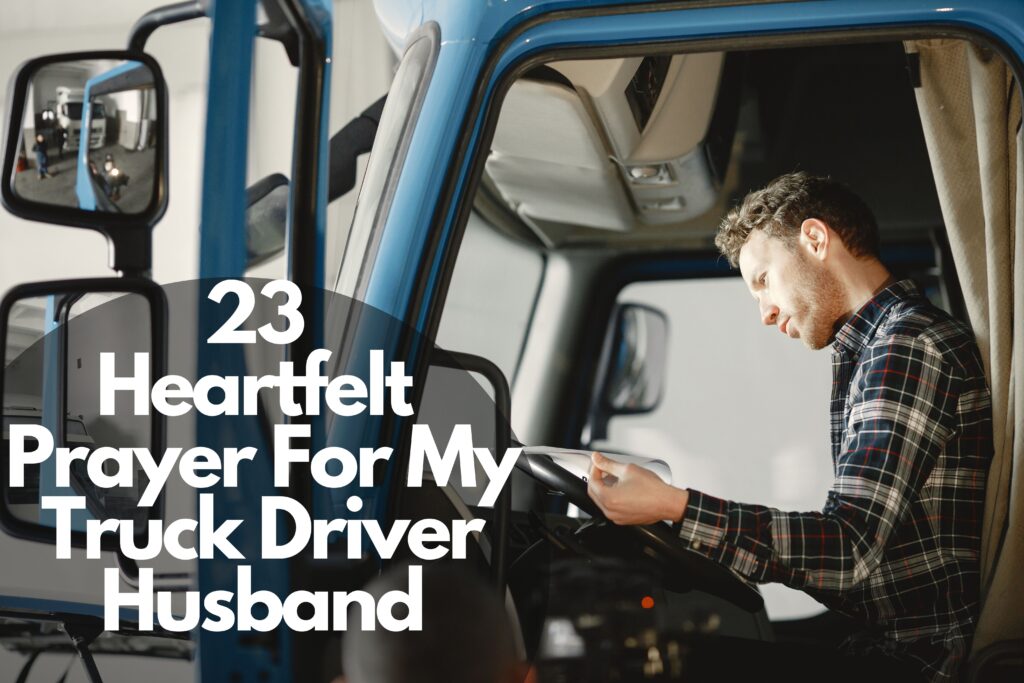 23 Powerful Prayer For My Truck Driver Husband