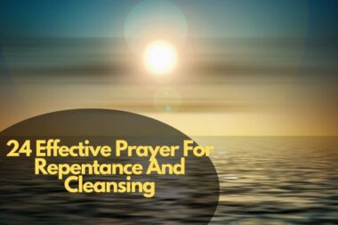 24 Effective Prayer For Repentance And Cleansing