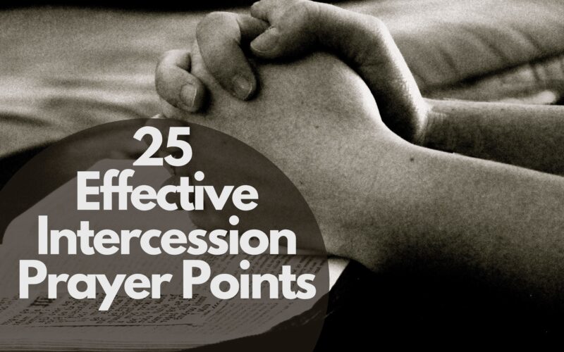 25 Effective Intercession Prayer Points