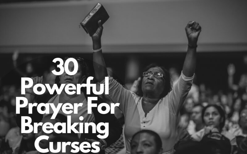 30 Powerful Prayer For Breaking Curses