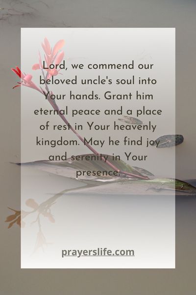 A Heartfelt Prayer For Your Uncle'S Peaceful Rest