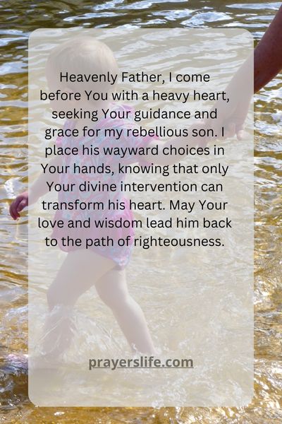 A Heartfelt Prayer For A Rebellious Son