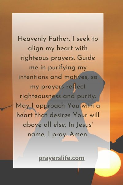 Aligning Your Heart With Righteous Prayers