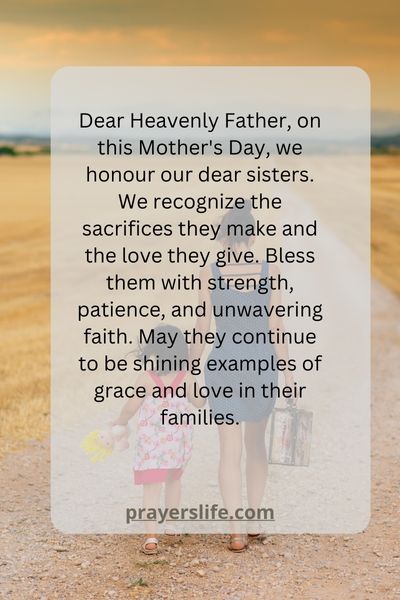Honoring Our Beloved Sisters On Mother'S Day With Prayer