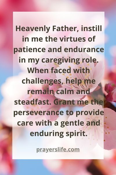 Prayer For Patience And Endurance In Caregiving