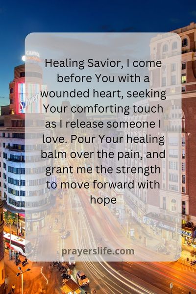 Prayers For Healing As You Release Someone You Love