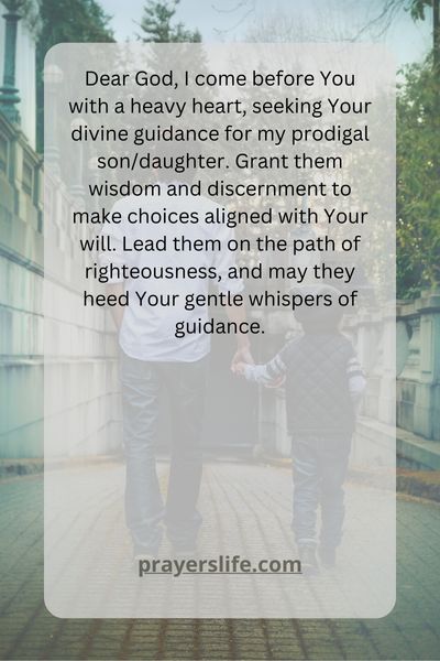 Seeking Divine Guidance For A Prodigal Son Or Daughter