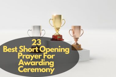 23 Best Short Opening Prayer For Awarding Ceremony