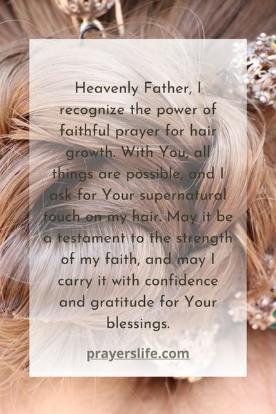 The Power Of Faithful Prayer For Hair Growth