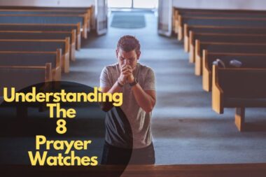 Understanding The 8 Prayer Watches