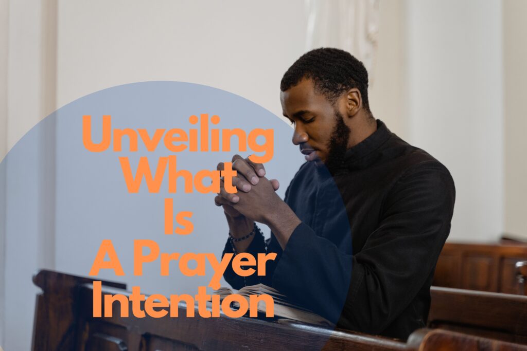 What Is A Prayer Intention? Meaning With Explanations