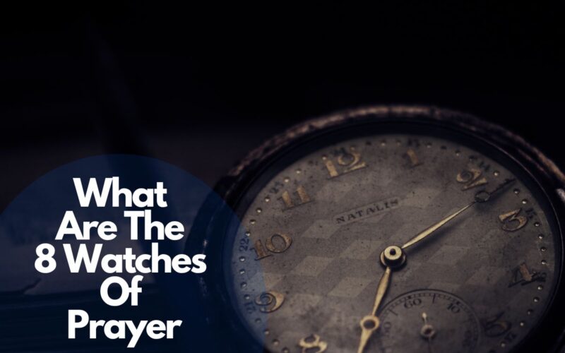 What Are The 8 Watches Of Prayer (1)