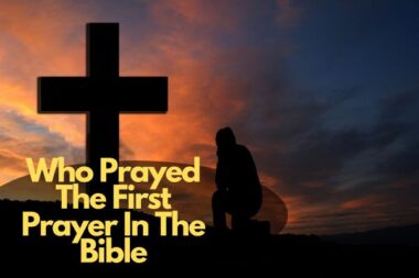 Who Prayed The First Prayer In The Bible