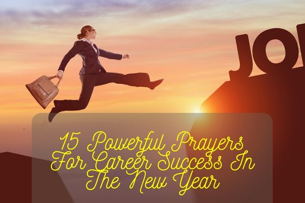 Prayers For Career Success In The New Year.