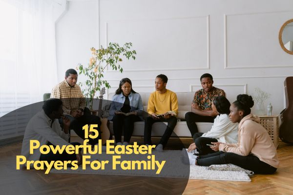 15 Powerful Easter Prayers For Family