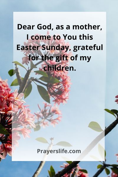  A Mother'S Prayer On Easter Sunday