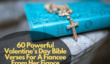 60 Powerful Valentine'S Day Bible Verses For A Fiancee From Her Fiance