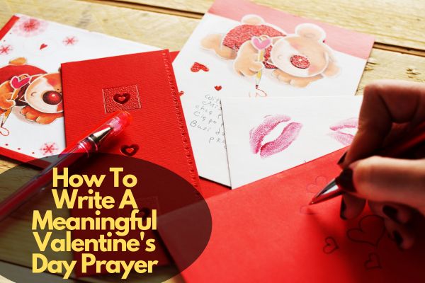 How To Write A Meaningful Valentine's Day Prayer